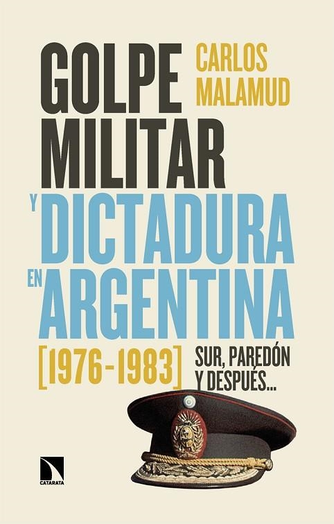 Golpe militar y dictadura en Argentina (1976-1983) | 9788410675032 | Malamud, Carlos | Librería Castillón - Comprar libros online Aragón, Barbastro