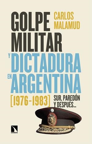 Golpe militar y dictadura en Argentina (1976-1983) | 9788410675032 | Malamud, Carlos | Librería Castillón - Comprar libros online Aragón, Barbastro