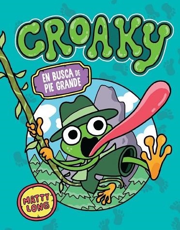Croaky: En Busca De Pie Grande | 9791387711481 | Long, Matty | Librería Castillón - Comprar libros online Aragón, Barbastro