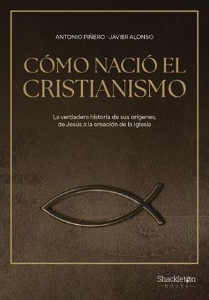 Cómo nació el cristianismo | 9788413613307 | Piñero, Antonio | Librería Castillón - Comprar libros online Aragón, Barbastro