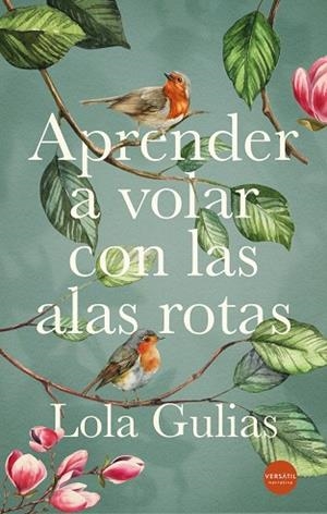 Aprender a volar con las alas rotas | 9791399040722 | Gulias, Lola | Librería Castillón - Comprar libros online Aragón, Barbastro