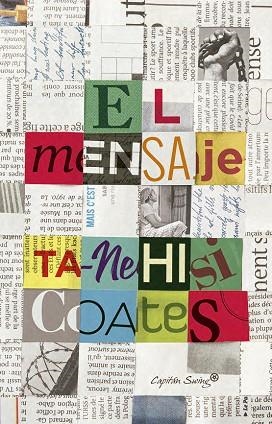 El mensaje | 9791399039160 | Coates, Ta-Nehisi | Librería Castillón - Comprar libros online Aragón, Barbastro
