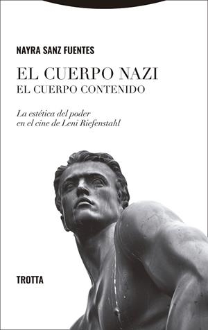 El cuerpo nazi. El cuerpo contenido | 9788413643441 | Sanz Fuentes, Nayra | Librería Castillón - Comprar libros online Aragón, Barbastro