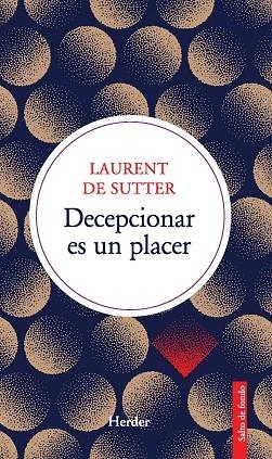 Decepcionar es un placer | 9788425452062 | de Sutter, Laurent | Librería Castillón - Comprar libros online Aragón, Barbastro