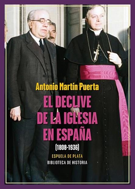 El declive de la Iglesia en España (1808-1936) | 9788419877475 | Martín Puerta, Antonio | Librería Castillón - Comprar libros online Aragón, Barbastro