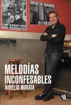 Melodías inconfesables | 9788412761351 | Aurelio, Morata | Librería Castillón - Comprar libros online Aragón, Barbastro