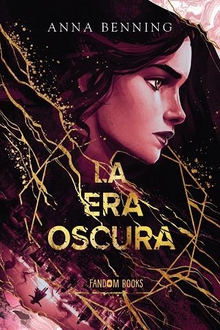 La era oscura | 9788419831361 | Benning, Anna | Librería Castillón - Comprar libros online Aragón, Barbastro