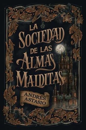 La sociedad de las almas malditas | 9788410085916 | Astasio, Andrés | Librería Castillón - Comprar libros online Aragón, Barbastro