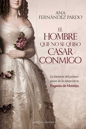 El hombre que no se quiso casar conmigo | 9788410942097 | Fernández Pardo, Ana | Librería Castillón - Comprar libros online Aragón, Barbastro