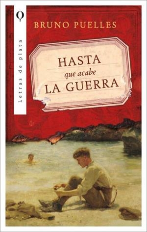 Hasta que acabe la guerra | 9788410439115 | Puelles, Bruno | Librería Castillón - Comprar libros online Aragón, Barbastro
