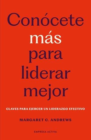Conócete más para liderar mejor | 9788418308284 | Andrews, Margaret C | Librería Castillón - Comprar libros online Aragón, Barbastro
