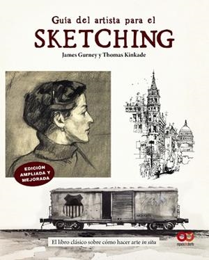 Guía del artista para el sketching | 9788441552197 | Gurney, James/Kinkade, Thomas | Librería Castillón - Comprar libros online Aragón, Barbastro