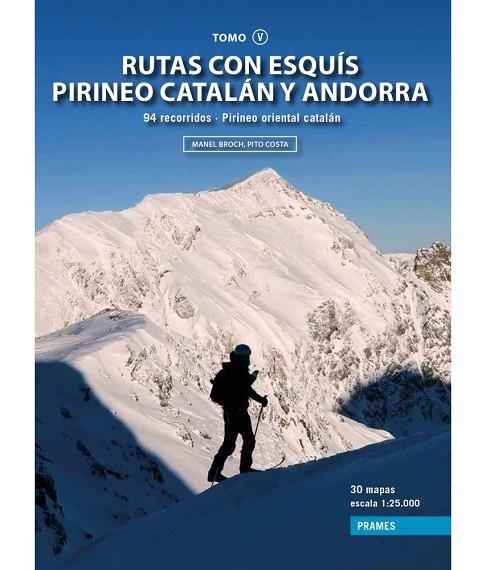 RUTAS CON ESQUÍS PIRINEO CATALÁN Y ANDORRA TOMO V PIRINEO ORIENTAL CATALÁN 94 RECORRIDOS | 9788483216446 | BROCH GUIMERA, MANEL Y COSTA, PITO | Librería Castillón - Comprar libros online Aragón, Barbastro