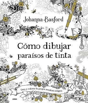 Cómo dibujar paraísos de tinta | 9788417165901 | Basford, Johanna | Librería Castillón - Comprar libros online Aragón, Barbastro