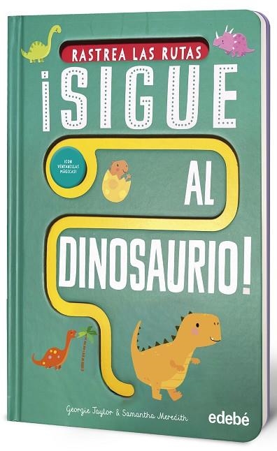 ¡SIGUE AL DINOSAURIO! | 9788468376042 | Taylor, Georgie | Librería Castillón - Comprar libros online Aragón, Barbastro