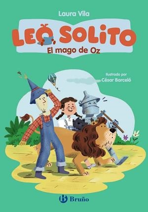 Leo solito El mago de Oz | 9788469646106 | Vila, Laura/Baum, L. Frank | Librería Castillón - Comprar libros online Aragón, Barbastro