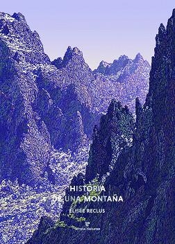 Historia de una montaña | 9791387597344 | Reclus, Élisée | Librería Castillón - Comprar libros online Aragón, Barbastro