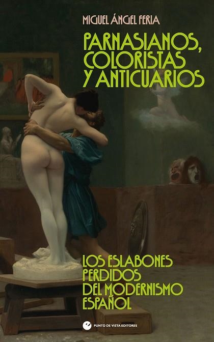 Parnasianos, coloristas y anticuarios | 9791387624088 | Feria, Miguel Ángel | Librería Castillón - Comprar libros online Aragón, Barbastro
