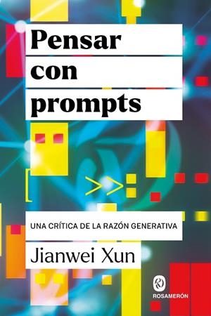 Pensar con Prompts | 9791399141948 | Xun, Jianwei | Librería Castillón - Comprar libros online Aragón, Barbastro