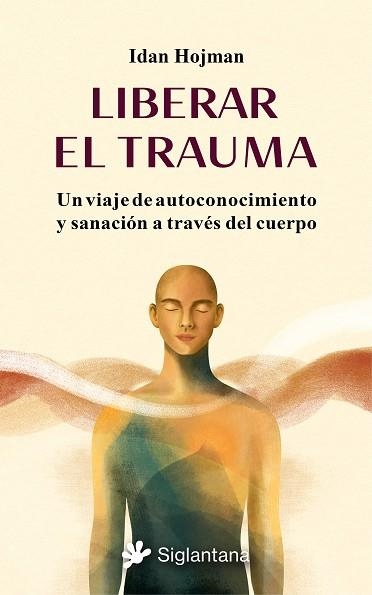 Liberar el trauma | 9788410179929 | Hojman, Idan | Librería Castillón - Comprar libros online Aragón, Barbastro