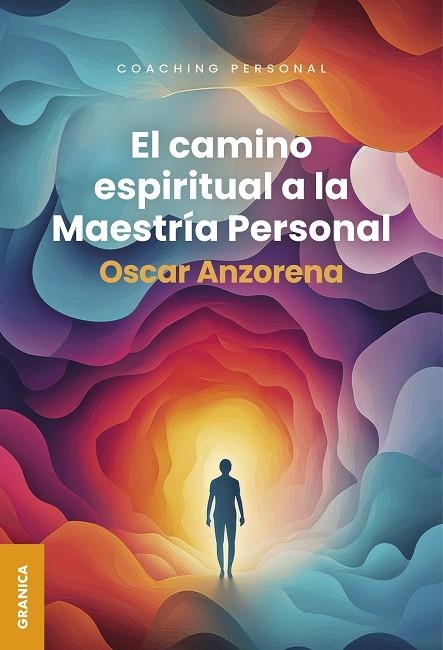 El Camino espiritual a la maestría personal | 9786316544988 | Anzorena, Oscar | Librería Castillón - Comprar libros online Aragón, Barbastro