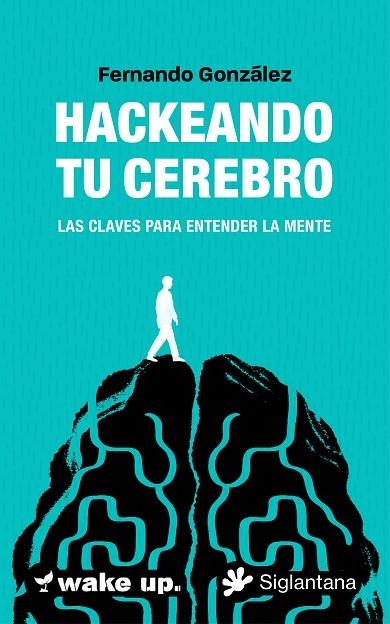 Hackeando tu cerebro | 9788410179578 | González, Fernando | Librería Castillón - Comprar libros online Aragón, Barbastro