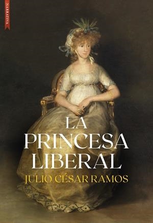 La princesa liberal | 9788410481220 | Ramos, Julio César | Librería Castillón - Comprar libros online Aragón, Barbastro