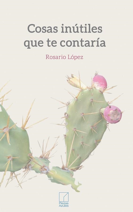 Cosas inútiles que te contaría | 9791399164305 | López, Rosario | Librería Castillón - Comprar libros online Aragón, Barbastro
