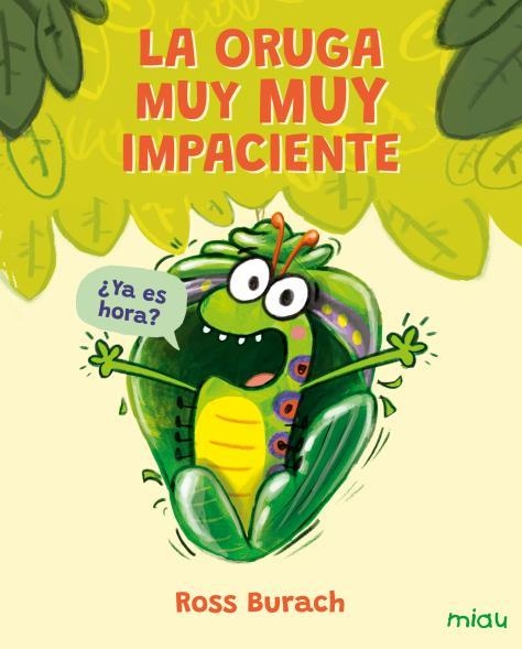 La oruga muy muy impaciente | 9791388030031 | Burach, Ross | Librería Castillón - Comprar libros online Aragón, Barbastro