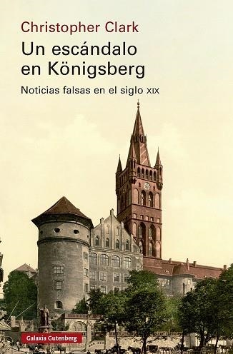 Un escándalo en Königsberg | 9791387605704 | Clark, Christopher | Librería Castillón - Comprar libros online Aragón, Barbastro