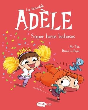 La terrible Adèle 13. Súper besos babosos | 9791387744151 | Mr Tan | Librería Castillón - Comprar libros online Aragón, Barbastro