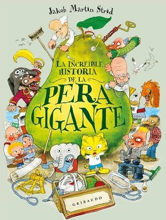 La increíble historia de la pera gigante | 9791399073096 | Martin Strid, Jakob | Librería Castillón - Comprar libros online Aragón, Barbastro