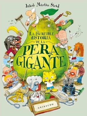 La increíble historia de la pera gigante | 9791399073096 | Martin Strid, Jakob | Librería Castillón - Comprar libros online Aragón, Barbastro