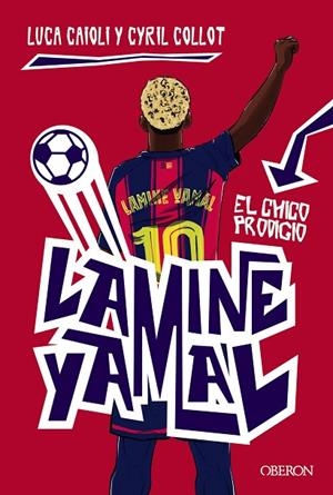 Lamine Yamal. El chico prodigio | 9791387775131 | Caioli, Luca/Collot, Cyril | Librería Castillón - Comprar libros online Aragón, Barbastro