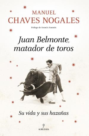 Juan Belmonte, matador de toros | 9788410525535 | Manuel Chaves Nogales | Librería Castillón - Comprar libros online Aragón, Barbastro
