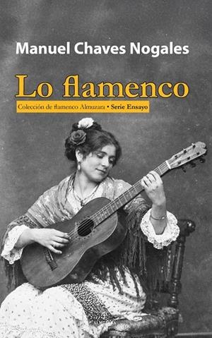 Lo flamenco | 9788410529816 | Manuel Chaves Nogales | Librería Castillón - Comprar libros online Aragón, Barbastro