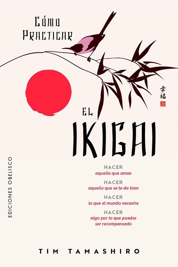 Cómo practicar el Ikigai | 9788411723657 | Tamashiro, Tim | Librería Castillón - Comprar libros online Aragón, Barbastro