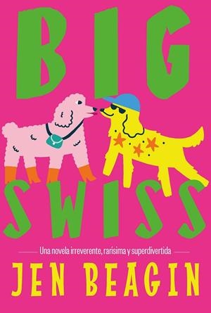 Big Swiss | 9788412955781 | Beagin, Jen | Librería Castillón - Comprar libros online Aragón, Barbastro