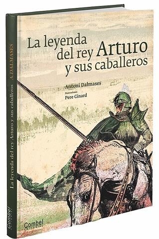 La leyenda de rey Arturo y sus caballeros | 9788498257267 | Dalmases i Pardo, Antoni | Librería Castillón - Comprar libros online Aragón, Barbastro