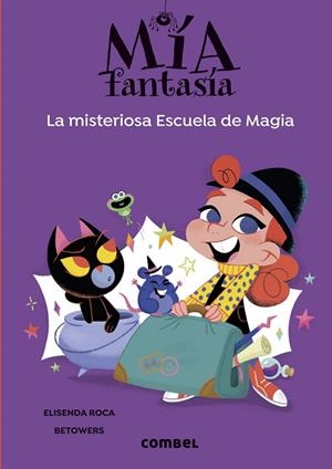 La misteriosa Escuela de Magia - Mia Fantasia 8 | 9788411582551 | Roca, Elisenda | Librería Castillón - Comprar libros online Aragón, Barbastro