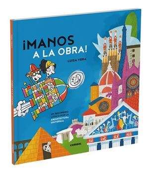 Manos a la obra. Un recorrido lúdico por la arquitectura universal | 9788411580618 | Vera Guardiola, Luisa | Librería Castillón - Comprar libros online Aragón, Barbastro