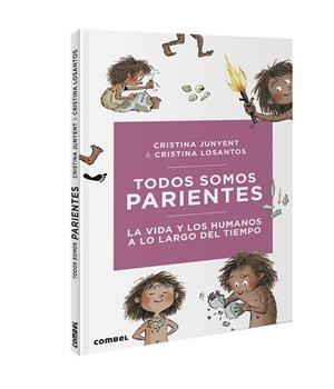 Todos somos parientes. La vida y los humanos a lo largo del tiempo | 9788491016724 | Junyent Rodríguez, Maria Cristina | Librería Castillón - Comprar libros online Aragón, Barbastro