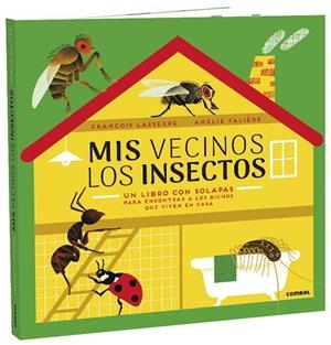 Mis vecinos los insectos | 9788491015987 | Lasserre, François | Librería Castillón - Comprar libros online Aragón, Barbastro