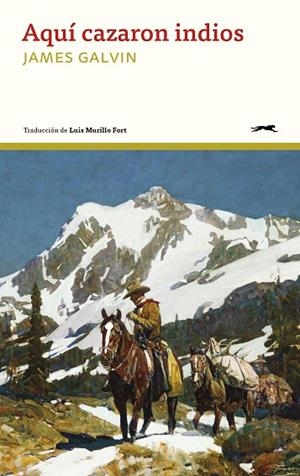 Aquí cazaron indios | 9791399108842 | Galvin, James | Librería Castillón - Comprar libros online Aragón, Barbastro