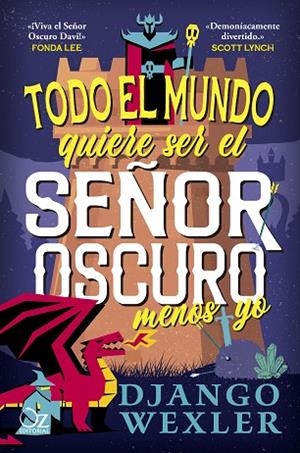 Todo el mundo quiere ser el Señor Oscuro menos yo | 9788418431234 | Wexler, Django | Librería Castillón - Comprar libros online Aragón, Barbastro