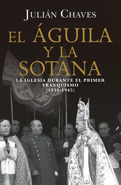El águila y la sotana | 9791387592776 | Chaves, Julián | Librería Castillón - Comprar libros online Aragón, Barbastro