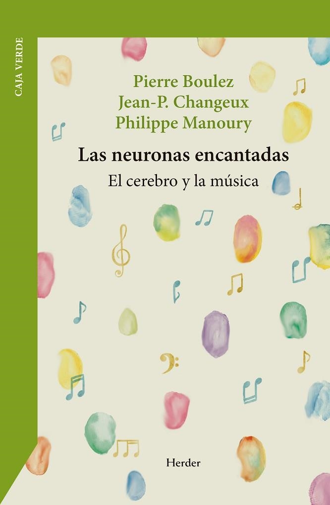 Las neuronas encantadas | 9788425452826 | Boulez, Pierre | Librería Castillón - Comprar libros online Aragón, Barbastro