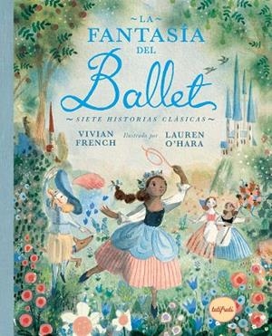 La Fantasía Del Ballet | 9788412991994 | French, Vivian | Librería Castillón - Comprar libros online Aragón, Barbastro