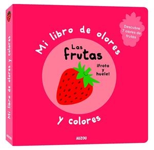 Mi libro de olores y colores. Las frutas | 9782133850226 | Mr. Iwi | Librería Castillón - Comprar libros online Aragón, Barbastro