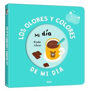 Mi libro de olores y colores. Los olores y colores de mi día | 9791039502726 | Mr. Iwi | Librería Castillón - Comprar libros online Aragón, Barbastro